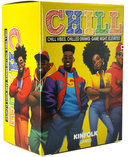 Chill : Bring The Heat to Your Party - The Adult Drinking Game Celebrating Black Excellence & Fun